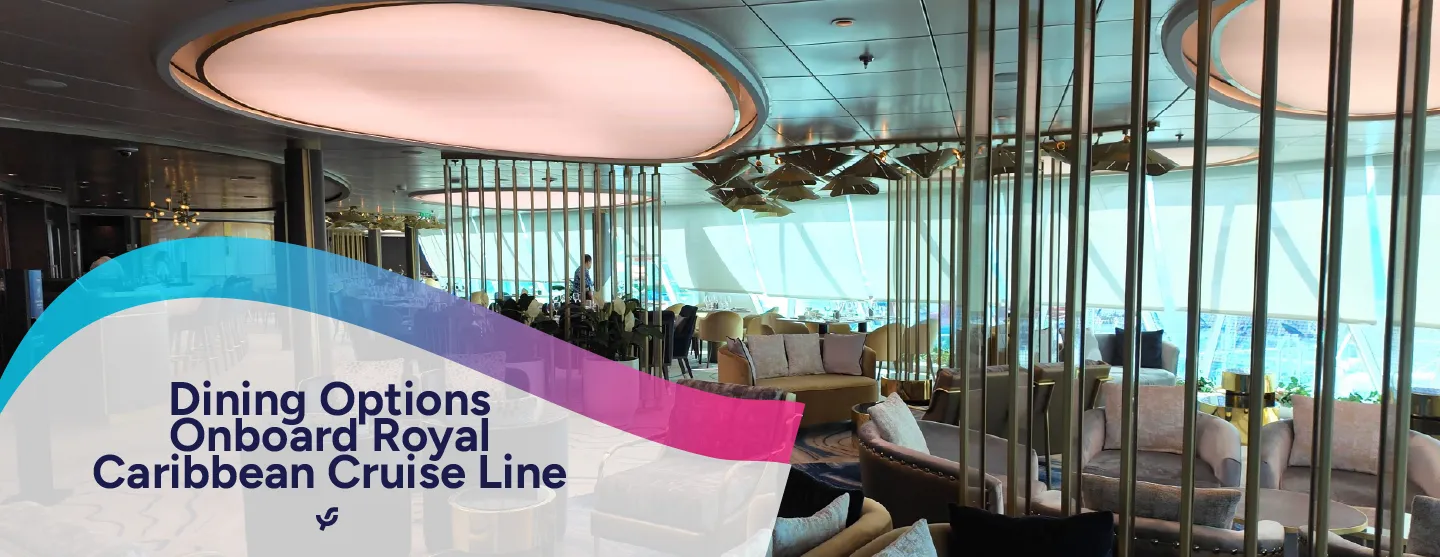 Dining Options Onboard Royal Caribbean Cruise Line